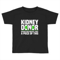 Cool Kidney Donor Art Women Organ Donation Awareness Toddler T-shirt | Artistshot