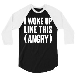 I WOKE UP LIKE THIS (ANGRY) 3/4 Sleeve Shirt | Artistshot