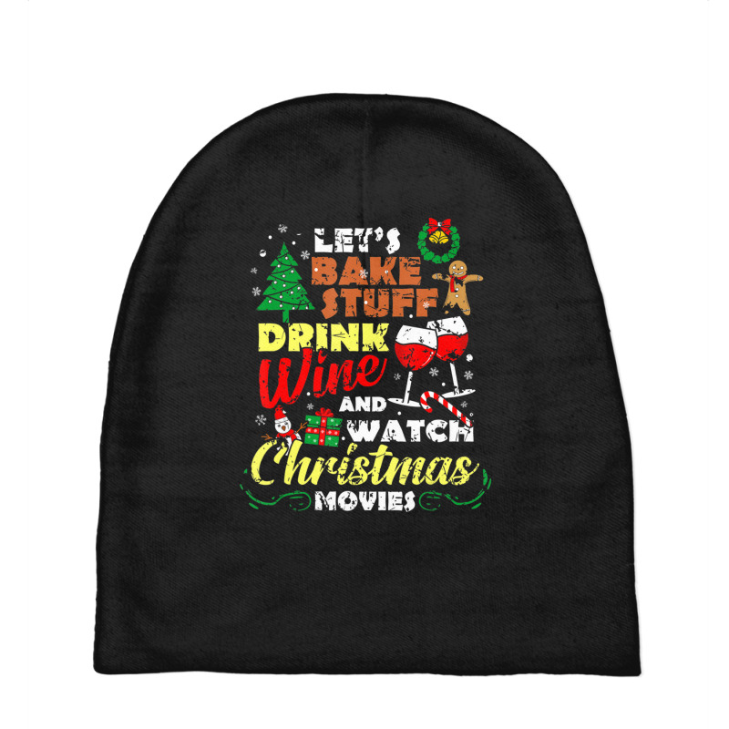 I Just Want To Drink Wine Watch Christmas Movies Xmas Lover Baby Beanies | Artistshot