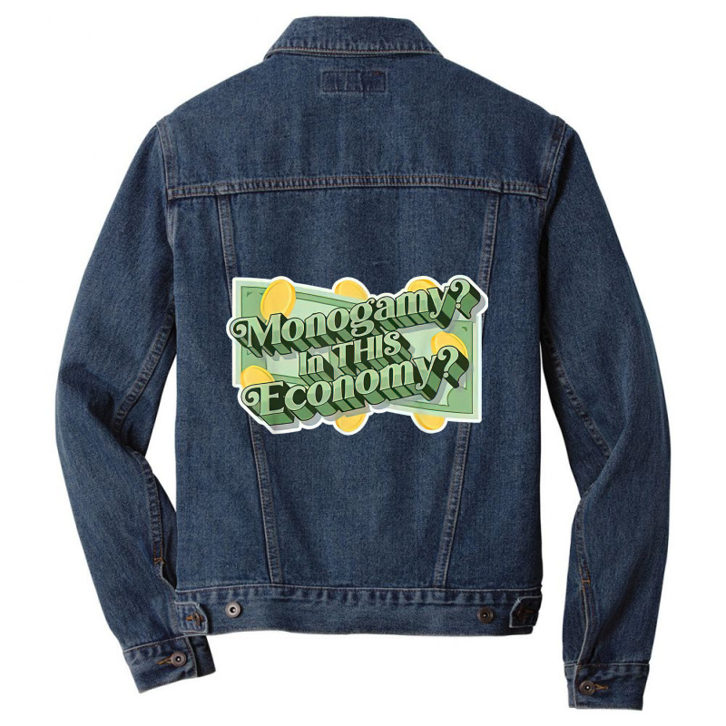 Monogamy In This Economy T Shirt Men Denim Jacket by cm-arts | Artistshot