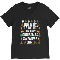 This Is My It's Too Hot For Ugly Christmas Sweaters V-neck Tee | Artistshot