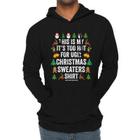 This Is My It's Too Hot For Ugly Christmas Sweaters Lightweight Hoodie | Artistshot