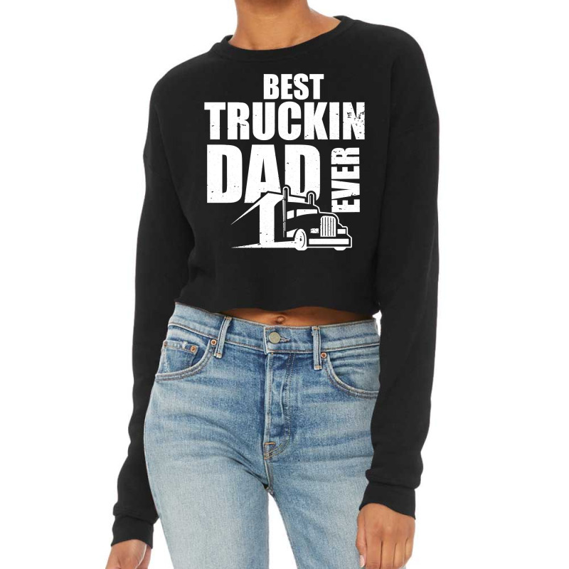 Best Truckin Dad Ever Big Rig Pullover Hoodie Cropped Sweater by MleczynskiShae | Artistshot