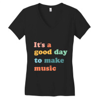 It's A Good Day To Make Music Lover Teacher Women's V-neck T-shirt | Artistshot