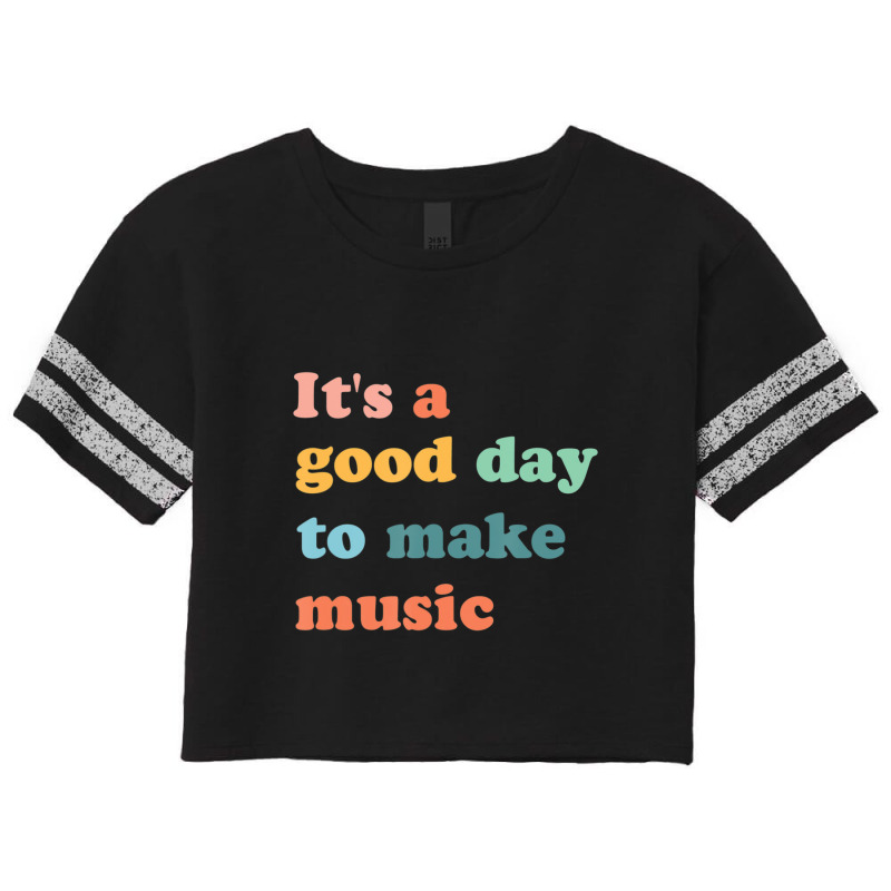 It's A Good Day To Make Music Lover Teacher Scorecard Crop Tee by kentuckykonpha9 | Artistshot