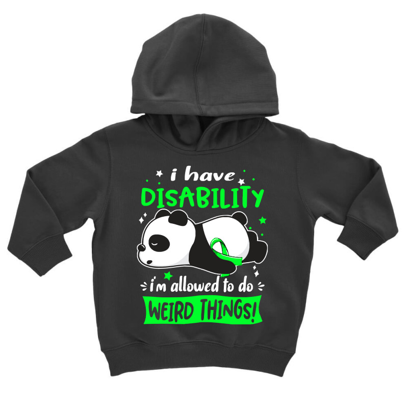 Disability Awareness T  Shirt I Have Disability I'm Allowed To Do Weir Toddler Hoodie by dancerkind | Artistshot