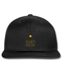 Think Like A Proton, Always Positive ) Printed Hat | Artistshot