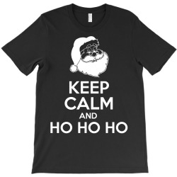 Keep Calm And HO HO HO T-Shirt | Artistshot