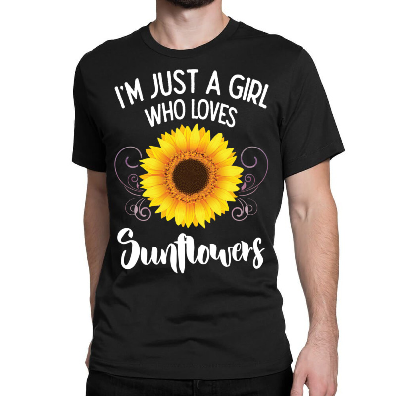 Custom I'm Just A Girl Who Loves Sunflowers Adorable Sunflower