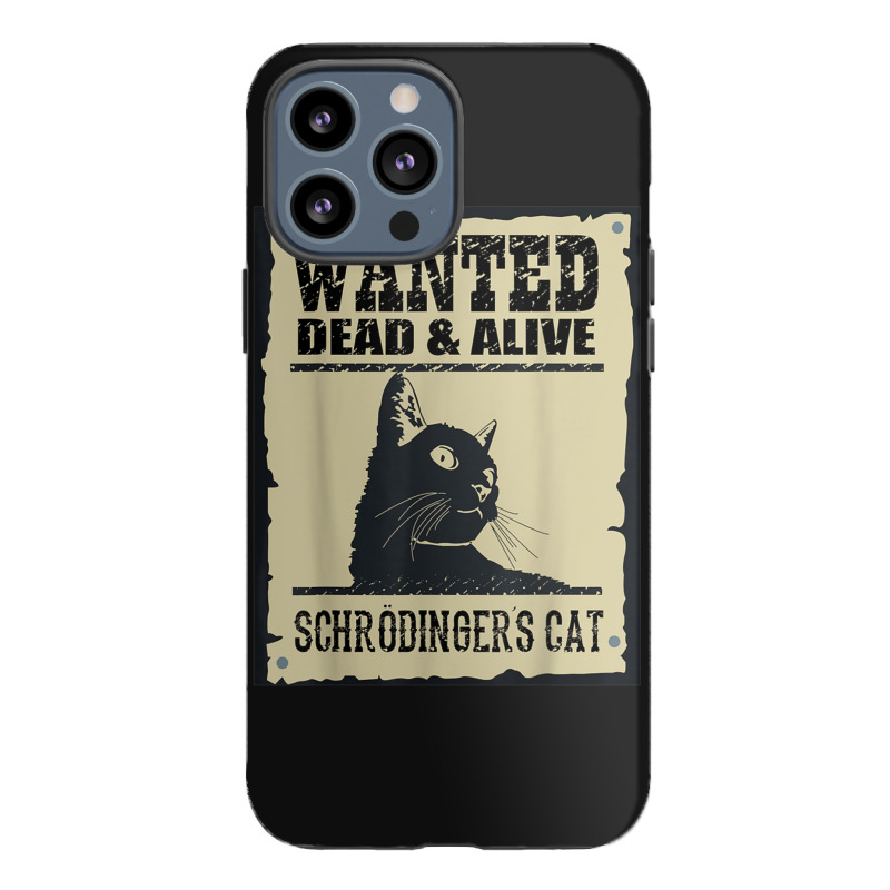 Wanted Dead Or Alive Schrodinger_s Cat iPhone 13 Pro Max Case by cm-arts | Artistshot