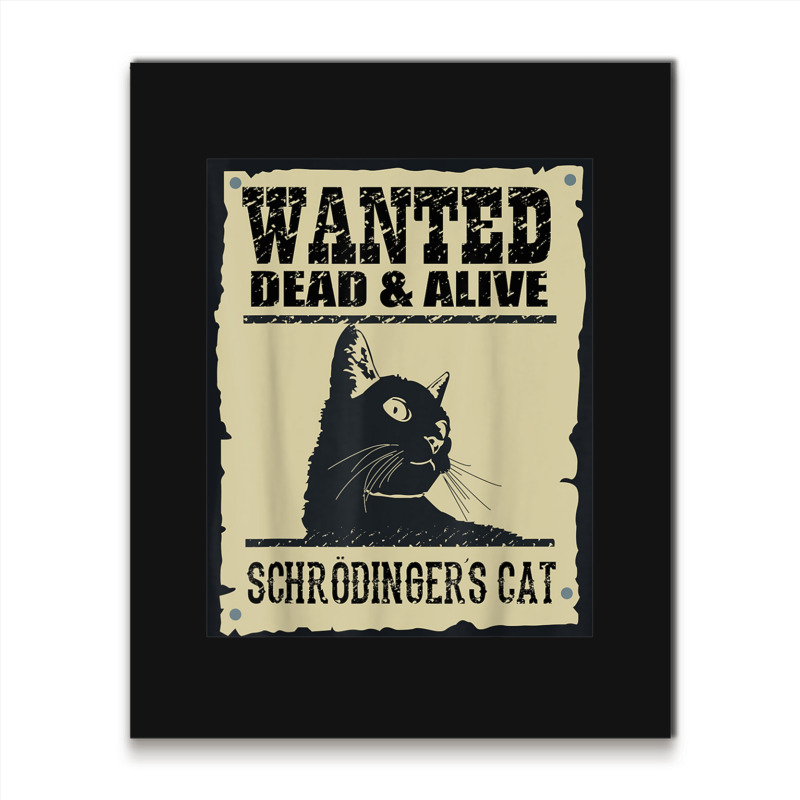 Wanted Dead Or Alive Schrodinger_s Cat Metal Print Vertical by cm-arts | Artistshot