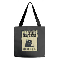 Wanted Dead Or Alive Schrodinger_s Cat Tote Bags | Artistshot