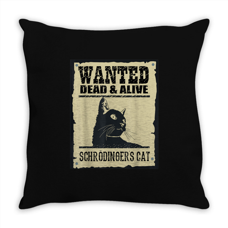 Wanted Dead Or Alive Schrodinger_s Cat Throw Pillow by cm-arts | Artistshot