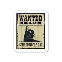 Wanted Dead Or Alive Schrodinger_s Cat Sticker | Artistshot