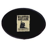 Wanted Dead Or Alive Schrodinger_s Cat Oval Patch | Artistshot