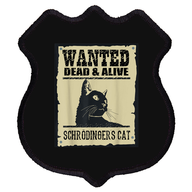 Wanted Dead Or Alive Schrodinger_s Cat Shield Patch by cm-arts | Artistshot