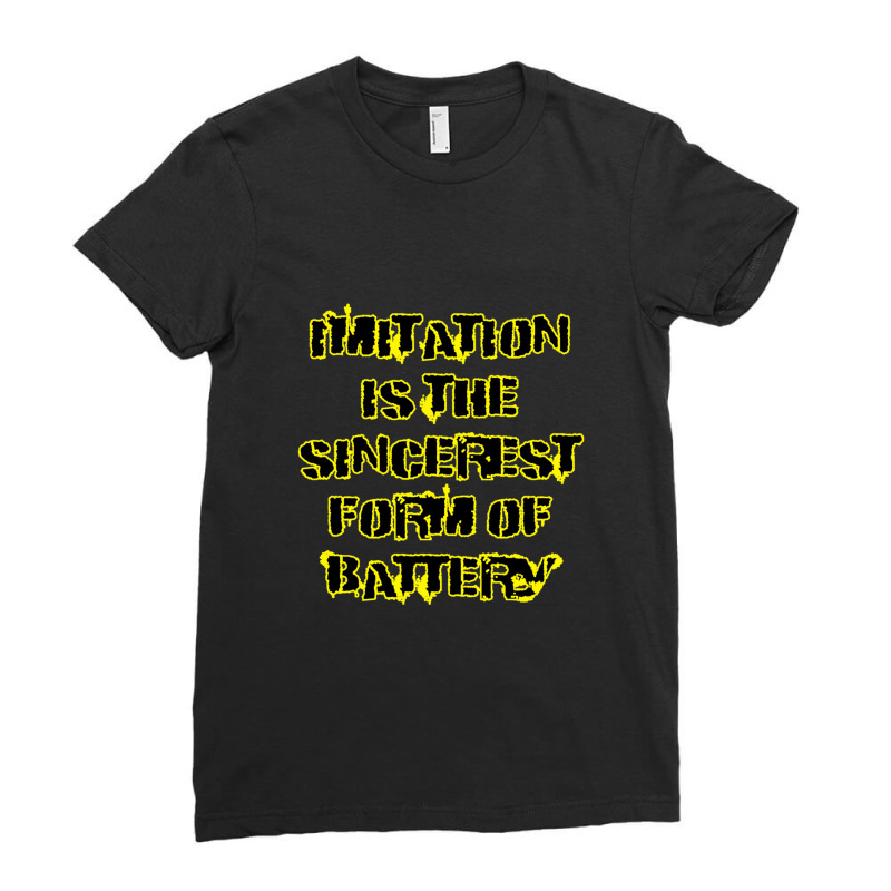 Imitation Is The Sincerest Form Of Battery 1 Ladies Fitted T-Shirt by StaceyLeeAnnHernandez | Artistshot