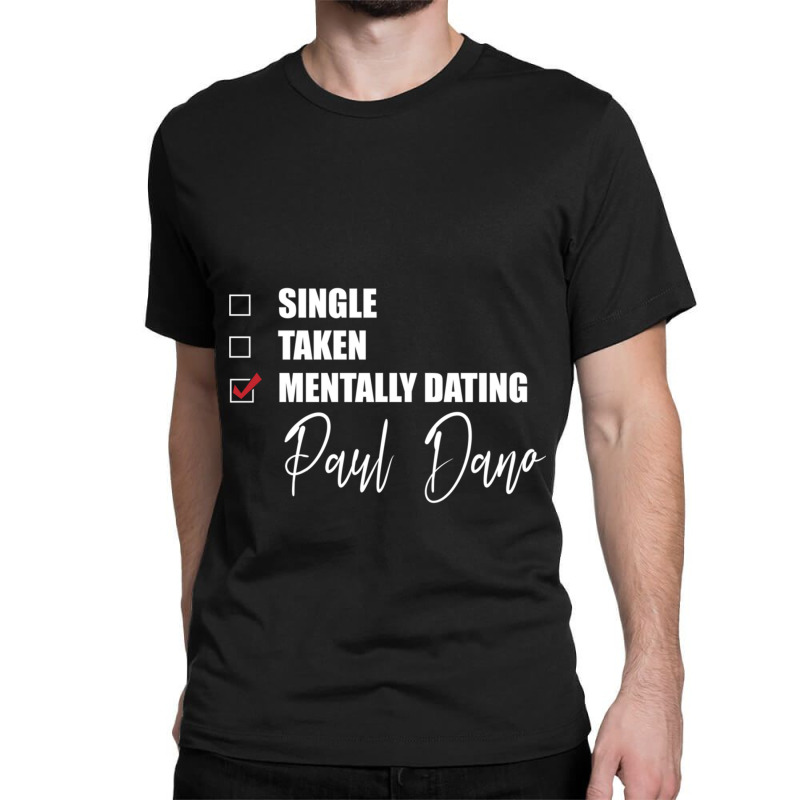 Mentally Dating Paul Dano Classic T-shirt by cm-arts | Artistshot