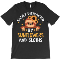 Distracteds By Sunflowers And Sloths T  Shirt Easily Distracteds By Su T-shirt | Artistshot