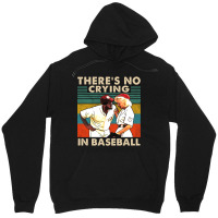 There_s No Crying In Baseball Unisex Hoodie | Artistshot