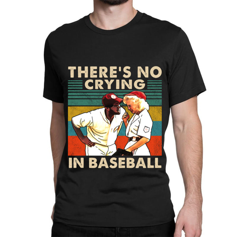 There_s No Crying In Baseball Classic T-shirt by RHONDAHARRISON | Artistshot