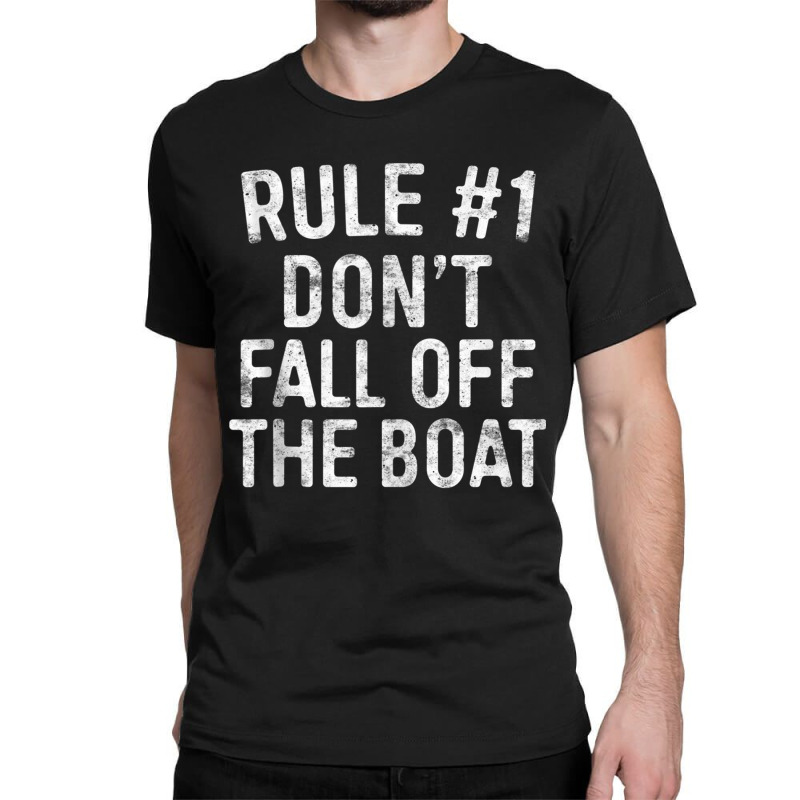 Rule 1 Don't Fall Off The Boat T Shirt Cruise Vacation Tank Top Classic T-shirt | Artistshot