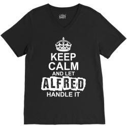 Keep Calm And Let Alfred Handle It V-Neck Tee | Artistshot