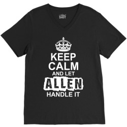 Keep Calm And Let Allen Handle It V-Neck Tee | Artistshot