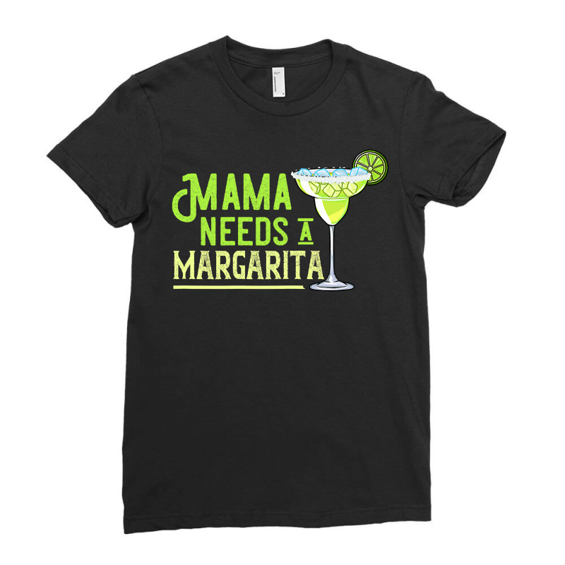 Womens Mama Needs A Margarita Gift Mom Love Margarita Ladies Fitted T-Shirt by badieu97 | Artistshot