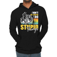 Dont Follow Me I Do Stupid Things T  Shirt Don't Follow Me I Do Stupid Lightweight Hoodie | Artistshot