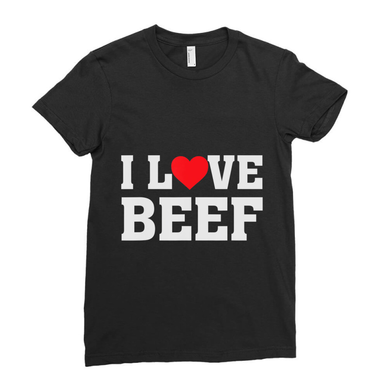 I Heart Love Beef Cow Meat Food Lover Ladies Fitted T-Shirt by cm-arts | Artistshot