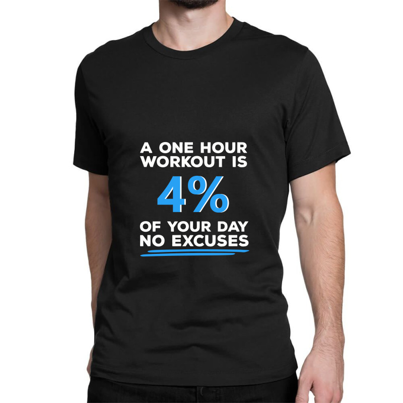 One Hour Workout No Excuses Classic T-shirt by eugenecasandra | Artistshot