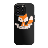 Oh For Fox Sake Iphone 13 Pro Case | Artistshot