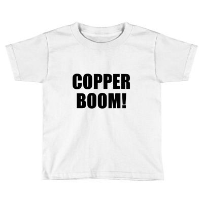 Copper Boom! From Gilmore Girls  Copper Boom Toddler T-shirt Designed By Alicspencer