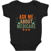 Ask Me About Medicare Baby Bodysuit | Artistshot