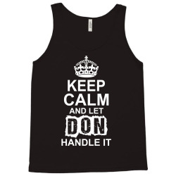 Keep Calm And Let Don Handle It Tank Top | Artistshot