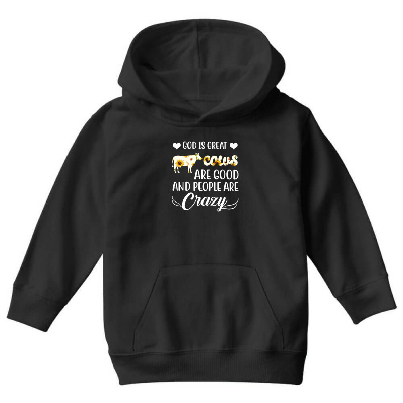 God Is Great Cows Are Good And People Are Crazy Youth Hoodie by hoainv | Artistshot