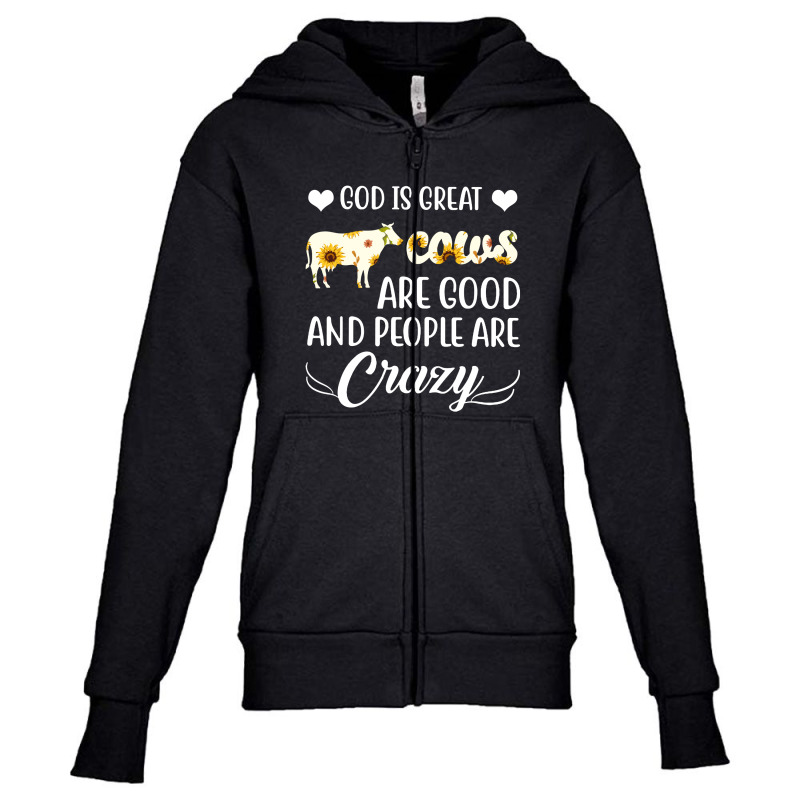 God Is Great Cows Are Good And People Are Crazy Youth Zipper Hoodie by hoainv | Artistshot