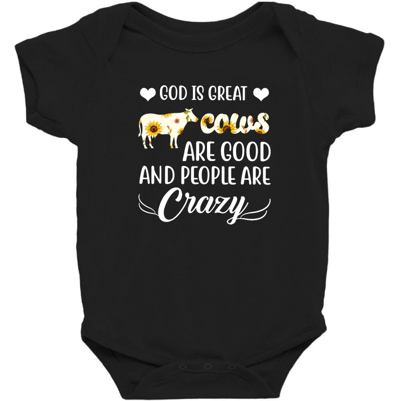 God Is Great Cows Are Good And People Are Crazy Baby Bodysuit by hoainv | Artistshot