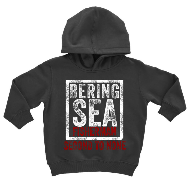 Bering Sea Fisherman 2021 Second To None Dutch Harbor Alaska Pullover Toddler Hoodie by cm-arts | Artistshot