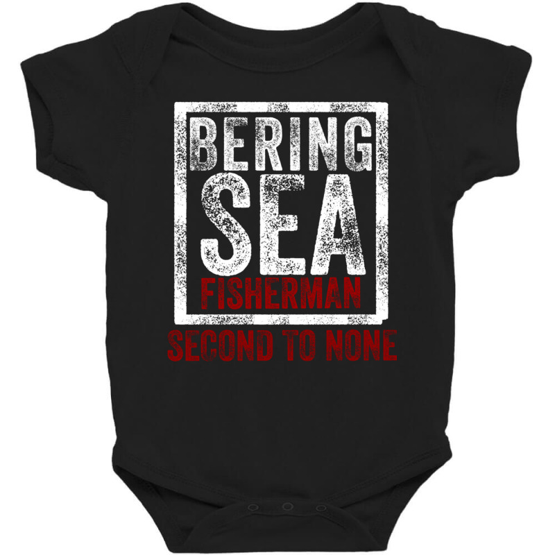 Bering Sea Fisherman 2021 Second To None Dutch Harbor Alaska Pullover Baby Bodysuit by cm-arts | Artistshot