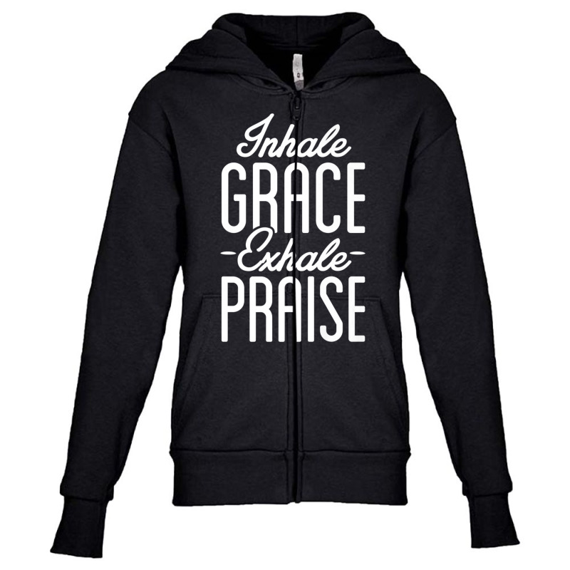 Inhale Grace Exhale Praise Christian Jesus Church-fiqkz Youth Zipper Hoodie | Artistshot