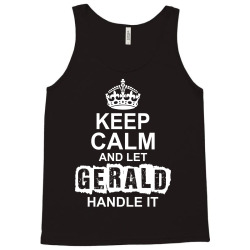 Keep Calm And Let Gerald Handle It Tank Top | Artistshot