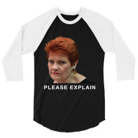 Pauline Hanson - Please Explain 3/4 Sleeve Shirt | Artistshot