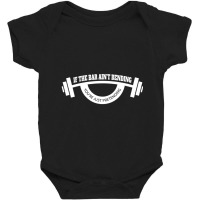 Mens If The Bar Ain't Bending You're Just Pretending Gym Baby Bodysuit | Artistshot