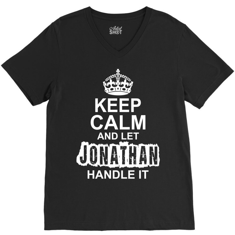 Keep Calm And Let Jonathan Handle It V-neck Tee | Artistshot