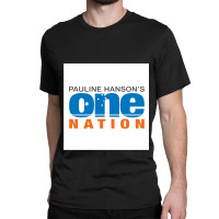 Pauline Hanson_s One Nation Australia Political Party Classic T-shirt | Artistshot