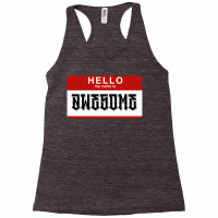 Hello My Name Is Awesome Racerback Tank | Artistshot
