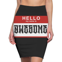Hello My Name Is Awesome Pencil Skirts | Artistshot