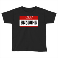 Hello My Name Is Awesome Toddler T-shirt | Artistshot
